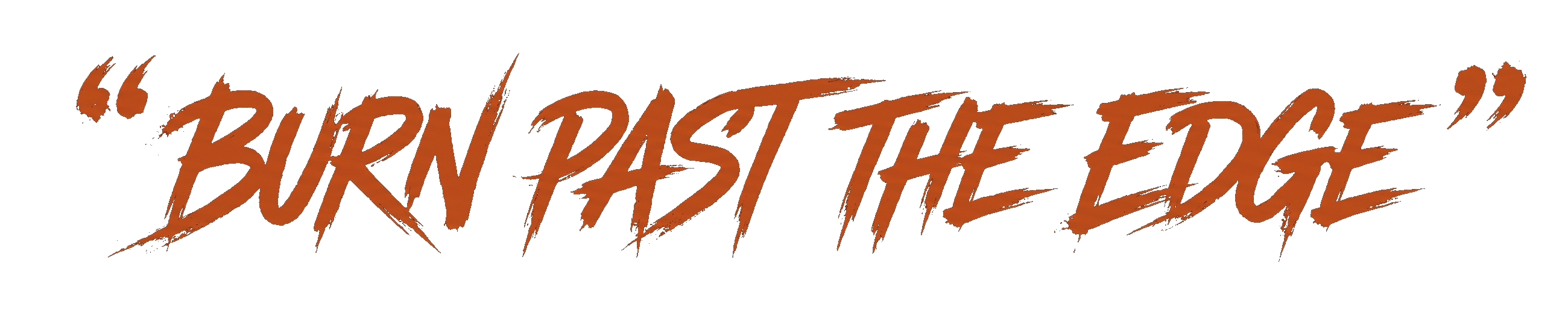Burn past the edge